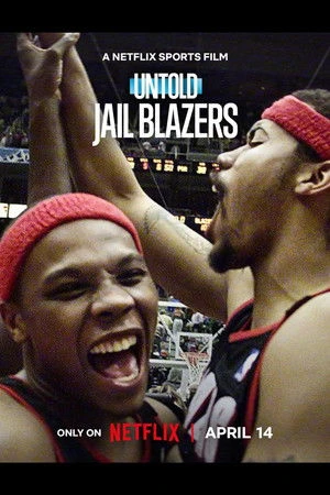 Untold: Jail Blazers 2026 Hindi - English Audio WEB-DL 720p - 480p - 1080p - Movierulz